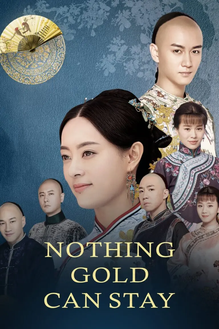 ดูซีรี่ย์ Nothing Gold Can Stay (2017) โจวอิ๋ง สตรีจอมทระนง พากย์ไทย