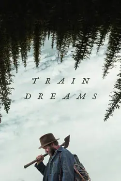 ดูหนัง Train Dreams (2025) ทางรถไฟสายฝัน พากย์ไทย HD เต็มเรื่อง